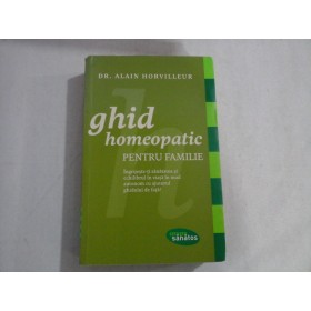 GHID HOMEOPATIC PENTRU FAMILIE - DR. ALAIN HORVILLEUR